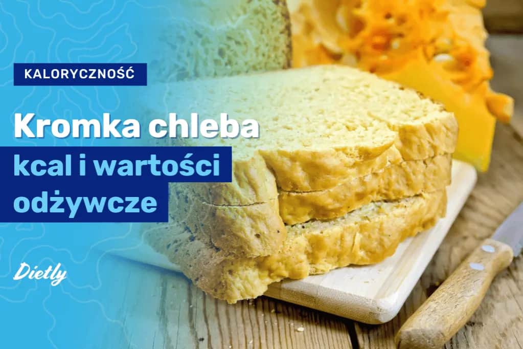 Kaloryczność chleba: Ile kcal ma kromka różnych rodzajów?