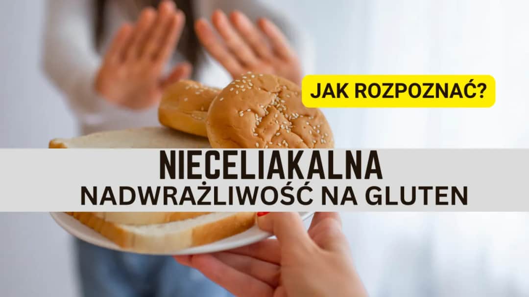 Dieta bezglutenowa a nieceliakalna nietolerancja glutenu