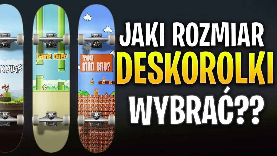 Jak wybrać odpowiedni rozmiar deskorolki dla swojego stylu jazdy